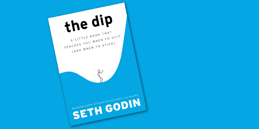 3 insegnamenti da the Dip di Seth Godin
